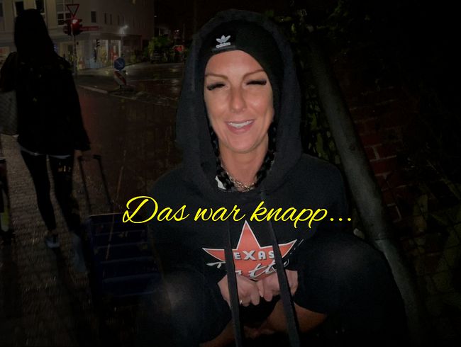 Das war knapp… Public piss