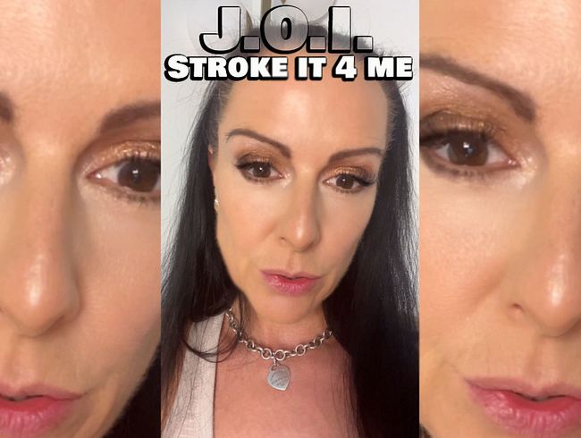 J.O.I. Stroke it 4 me